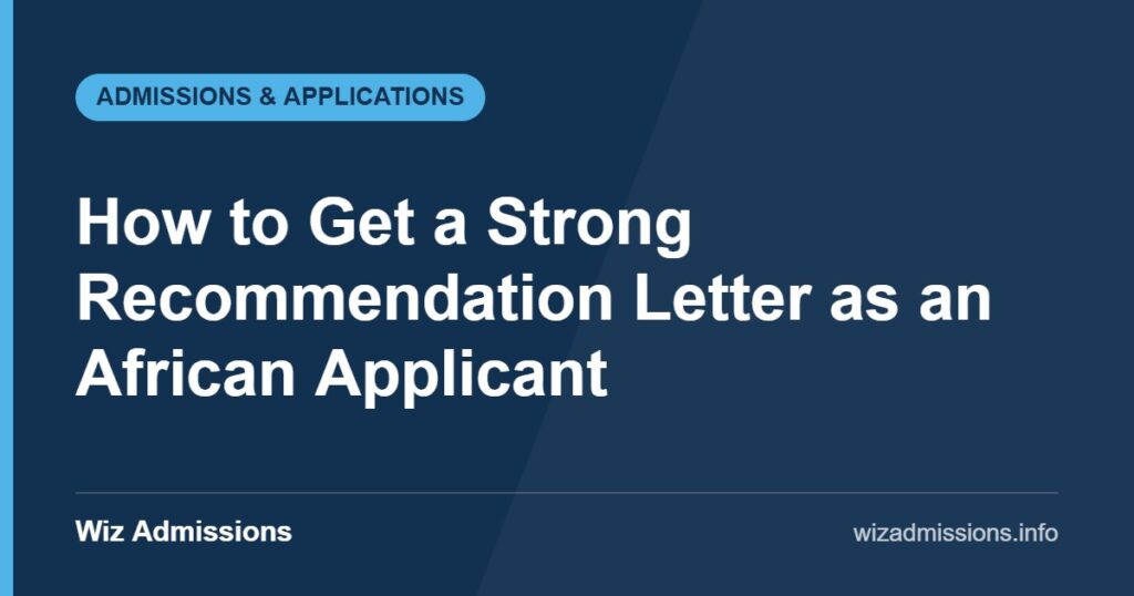 How to Get a Strong Recommendation Letter as an African Applicant