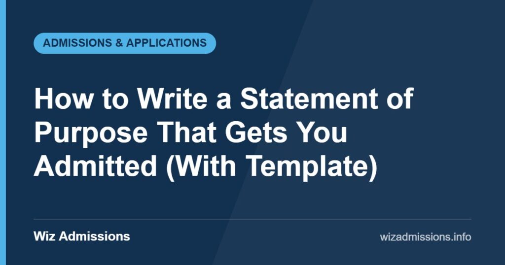 How to Write a Statement of Purpose That Gets You Admitted (With Template)